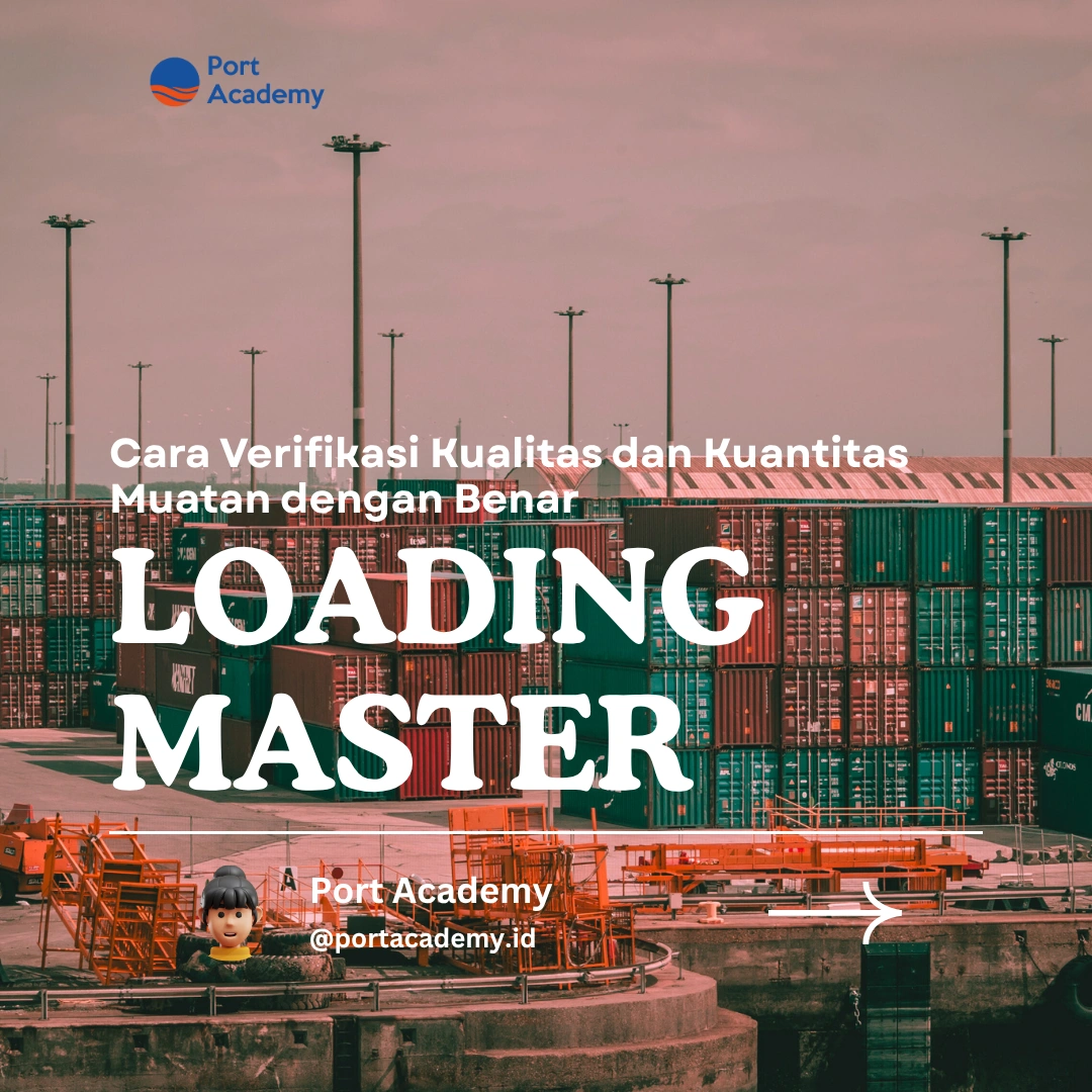 Cara Verifikasi Kualitas dan Kuantitas Muatan dengan Benar