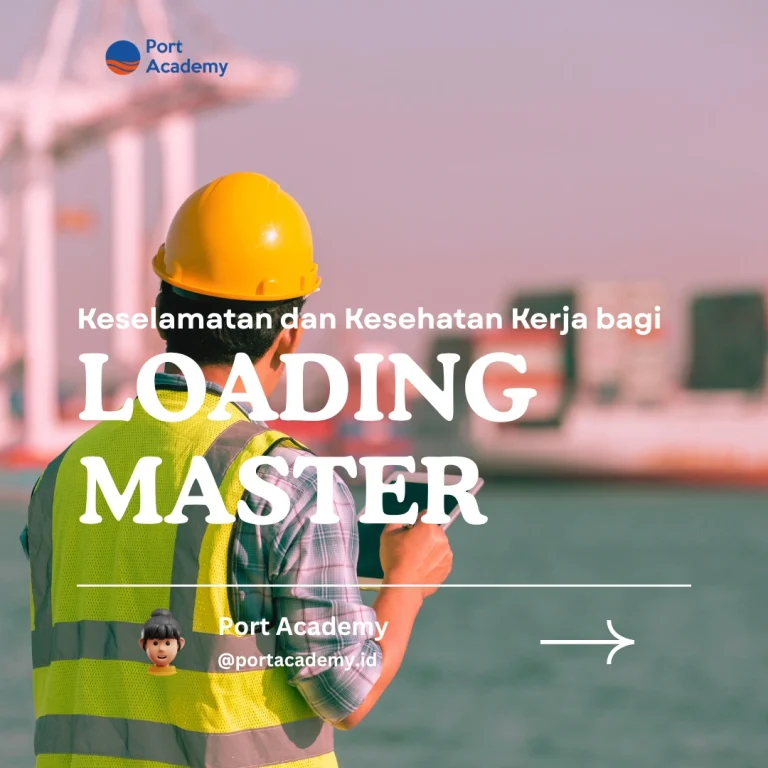 Keselamatan dan Kesehatan Kerja bagi Loading Master
