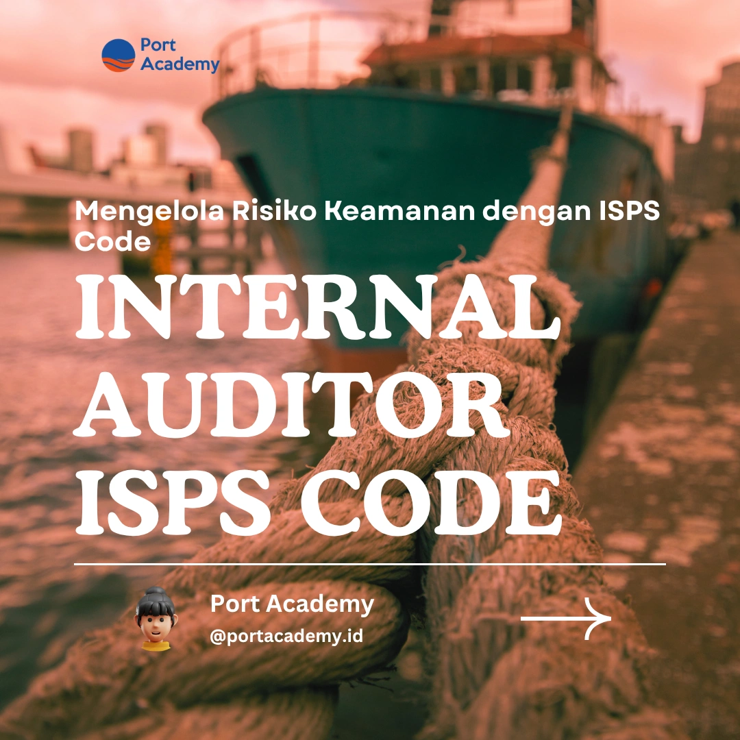 Mengelola Risiko Keamanan dengan ISPS Code