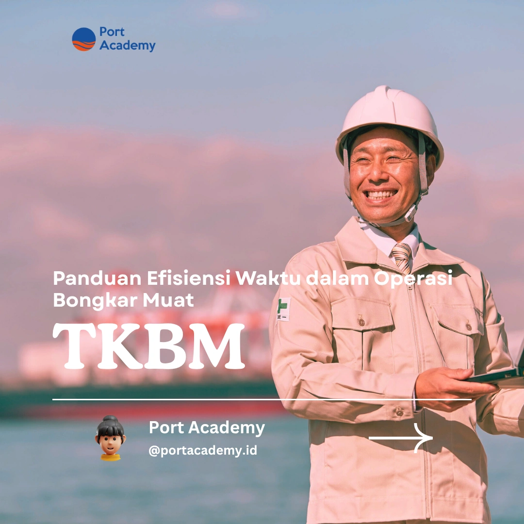 Panduan Efisiensi Waktu dalam Operasi Bongkar Muat