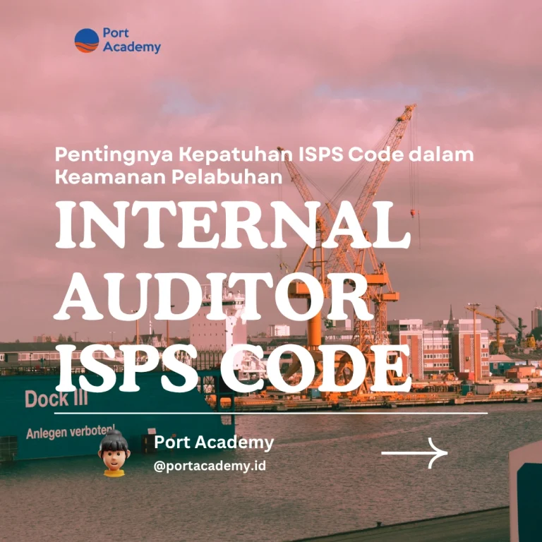 Pentingnya Kepatuhan ISPS Code dalam Keamanan Pelabuhan