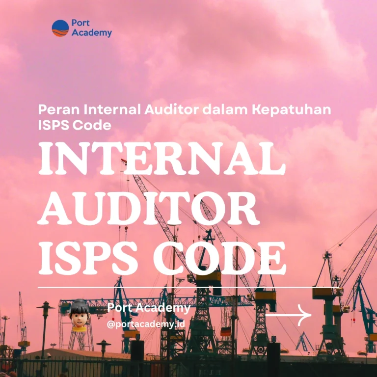 Peran Internal Auditor dalam Kepatuhan ISPS Code