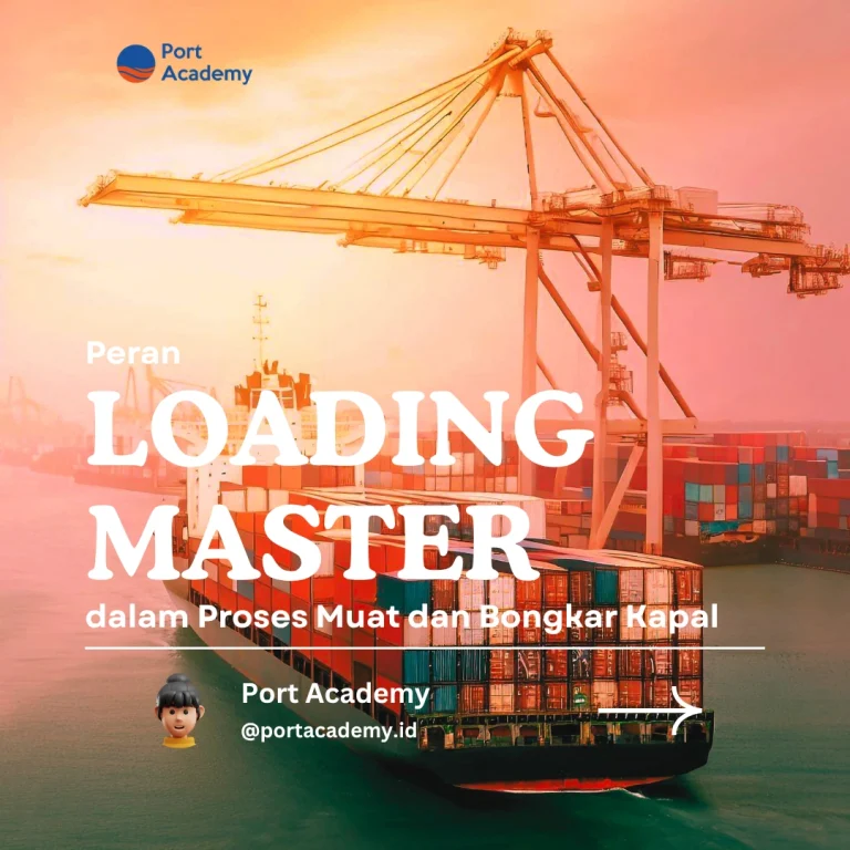 Peran Loading Master dalam Proses Muat dan Bongkar Kapal