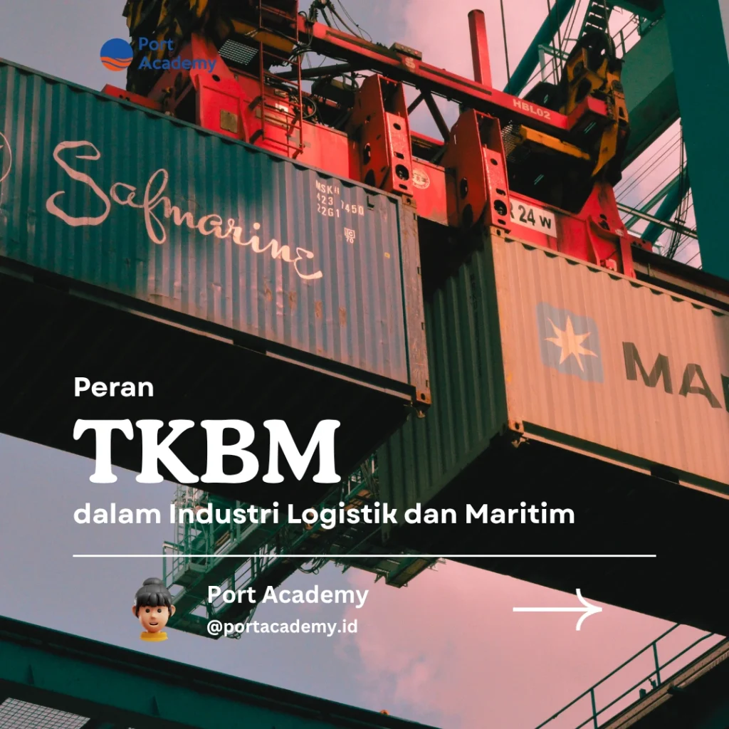 Peran TKBM dalam Industri Logistik dan Maritim