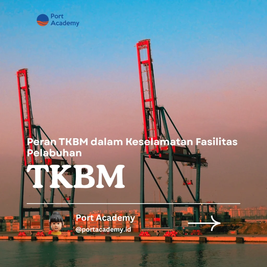 Peran TKBM dalam Keselamatan Fasilitas Pelabuhan