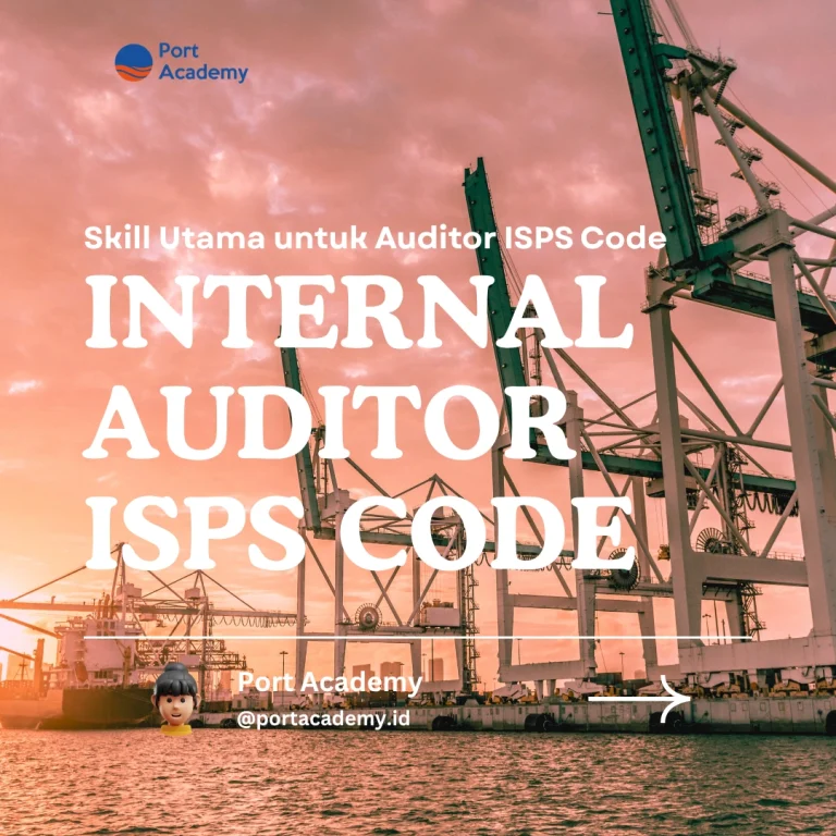 Skill Utama untuk Auditor ISPS Code