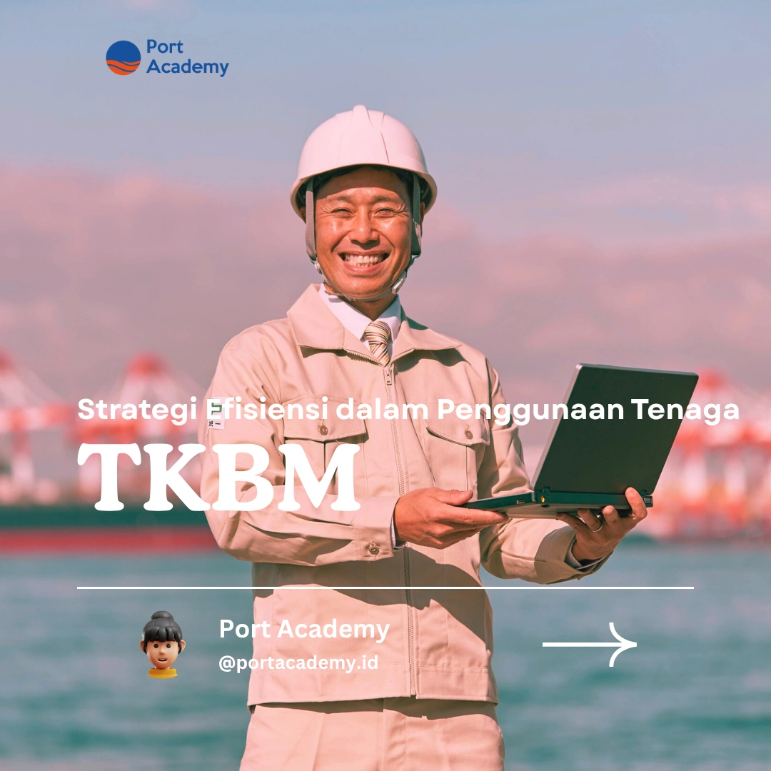 Strategi Efisiensi dalam Penggunaan Tenaga TKBM