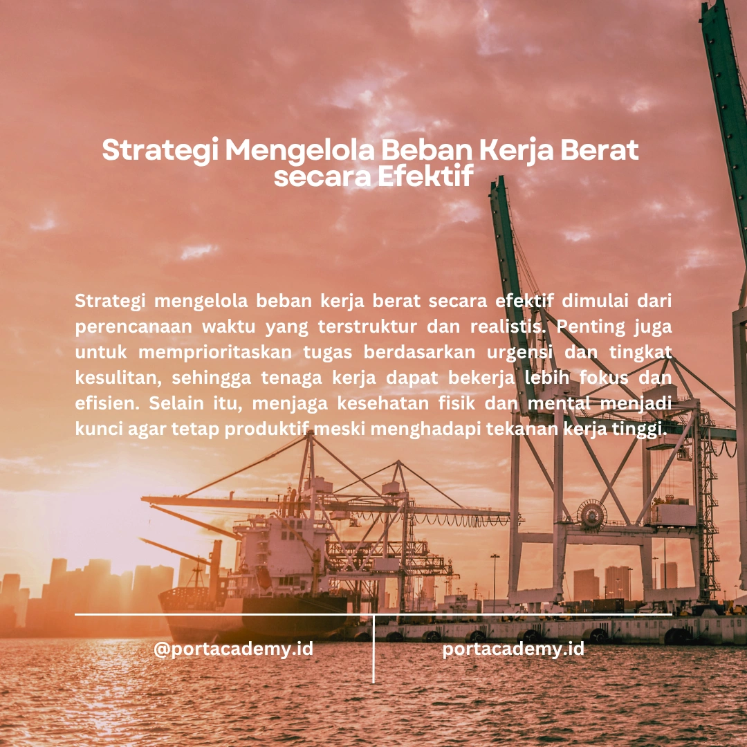 Langkah Mengelola Beban Kerja yang Berat sebagai TKBM