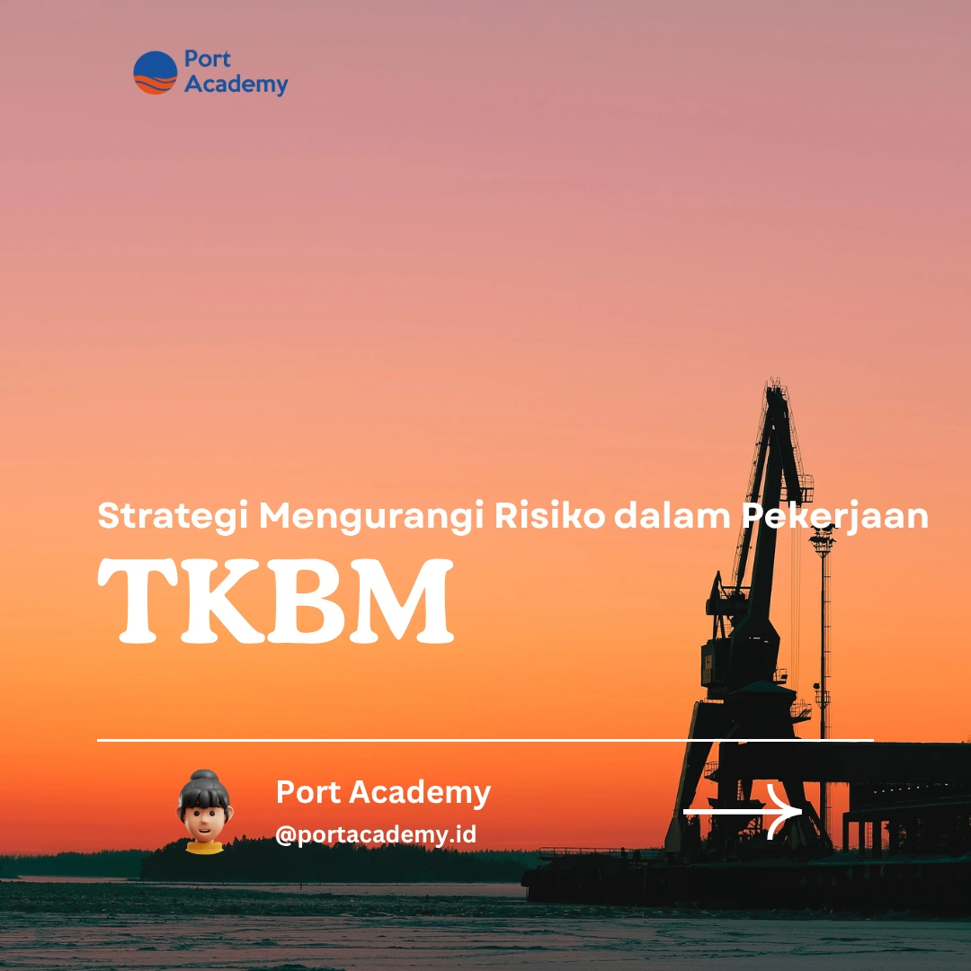 Strategi Mengurangi Risiko dalam Pekerjaan TKBM