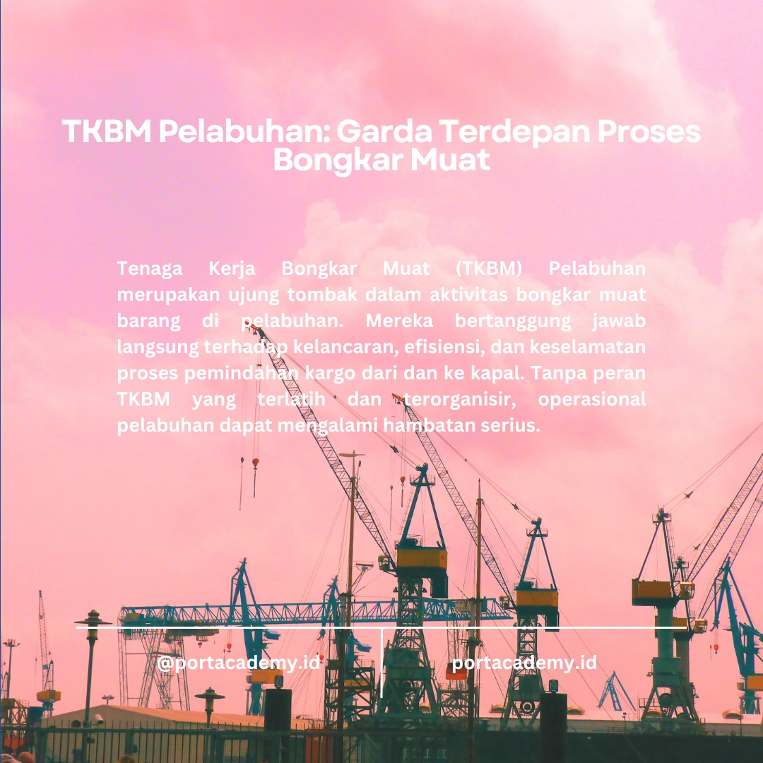 Tugas dan Tanggung Jawab TKBM di Pelabuhan