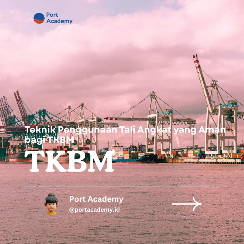 Teknik Penggunaan Tali Angkat yang Aman bagi TKBM