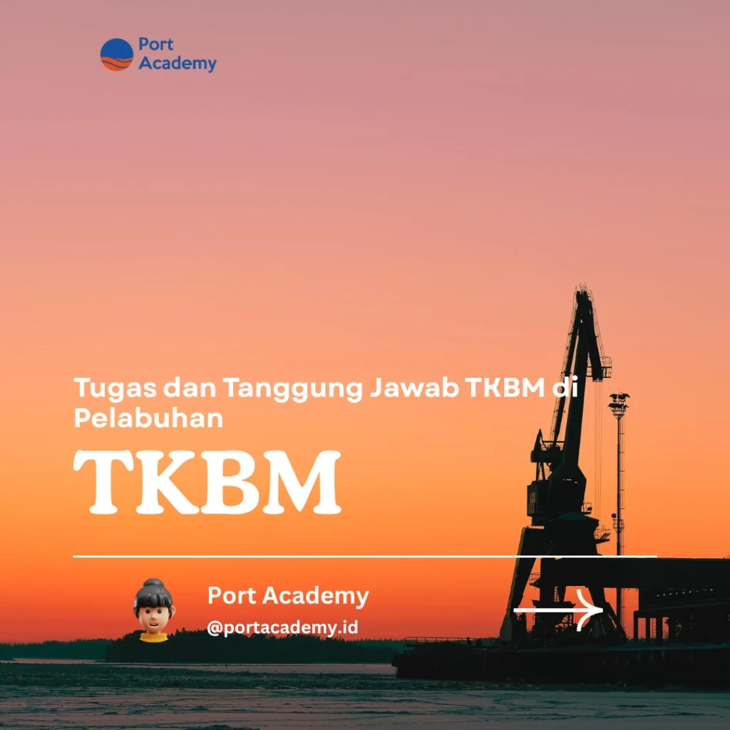 Tugas dan Tanggung Jawab TKBM di Pelabuhan
