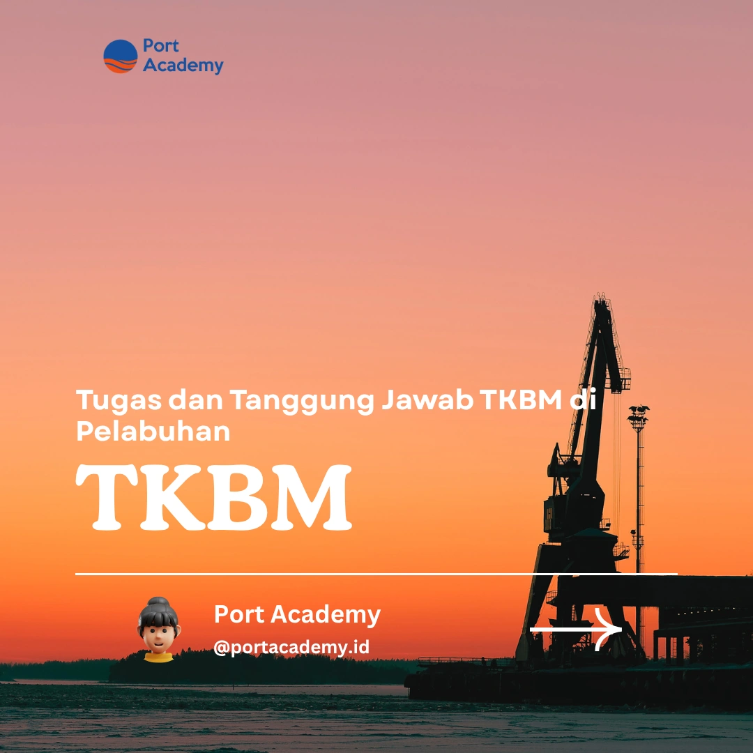 Tugas dan Tanggung Jawab TKBM di Pelabuhan