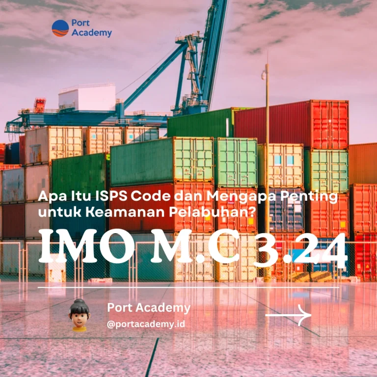 Apa Itu ISPS Code dan Mengapa Penting untuk Keamanan Pelabuhan?