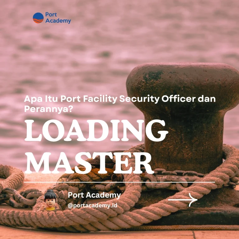 Apa Itu Port Facility Security Officer dan Perannya?