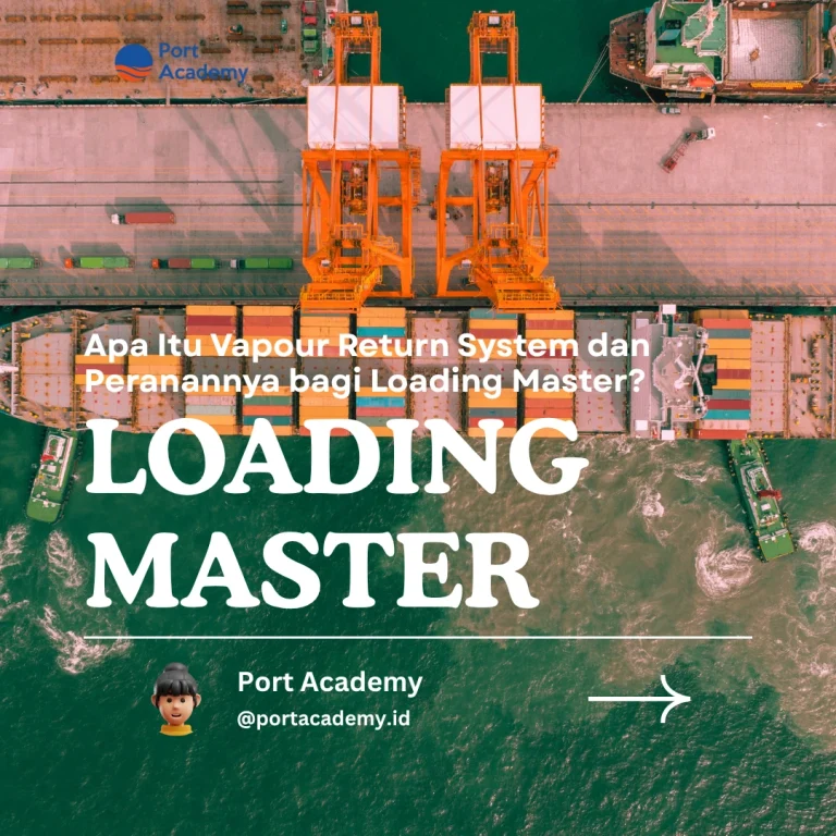 Apa Itu Vapour Return System dan Peranannya bagi Loading Master?