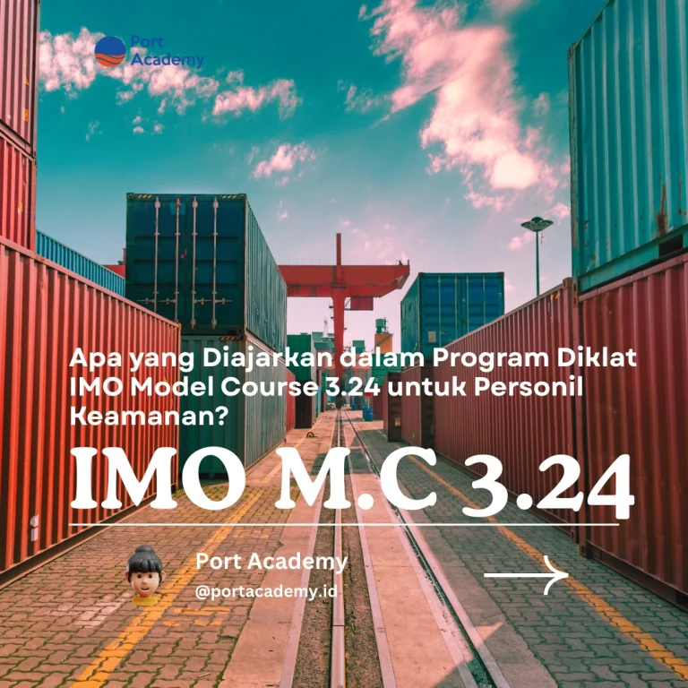 Apa yang Diajarkan dalam Program Diklat IMO Model Course 3.24 untuk Personil Keamanan?