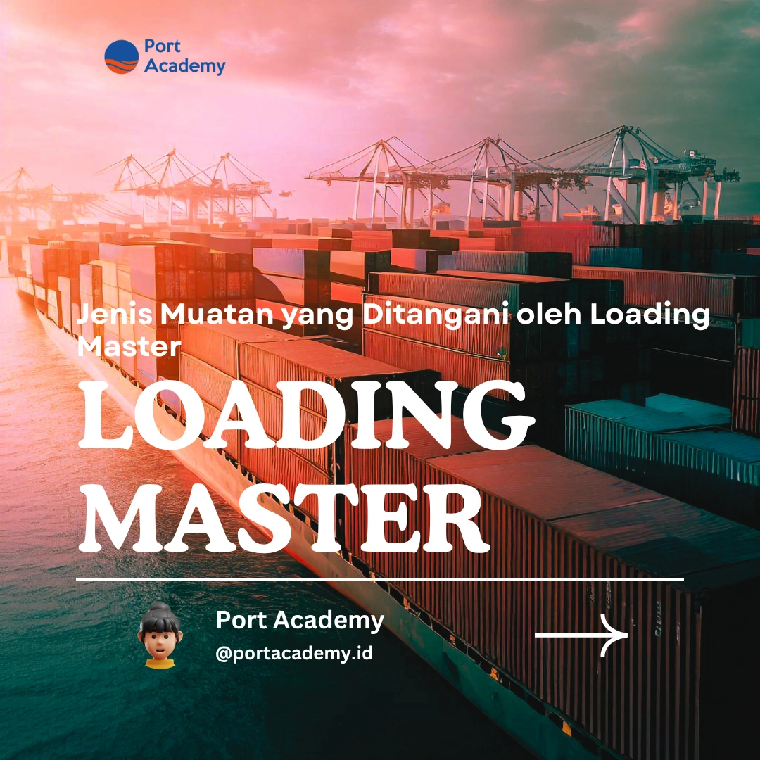 Jenis Muatan yang Ditangani oleh Loading Master