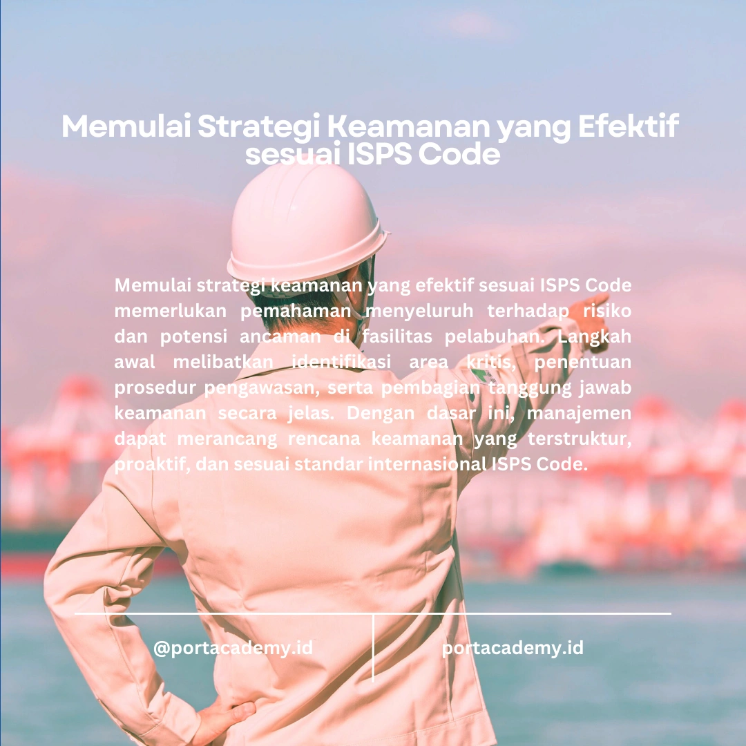 Menyusun Rencana Keamanan yang Sesuai dengan ISPS Code untuk Fasilitas Pelabuhan