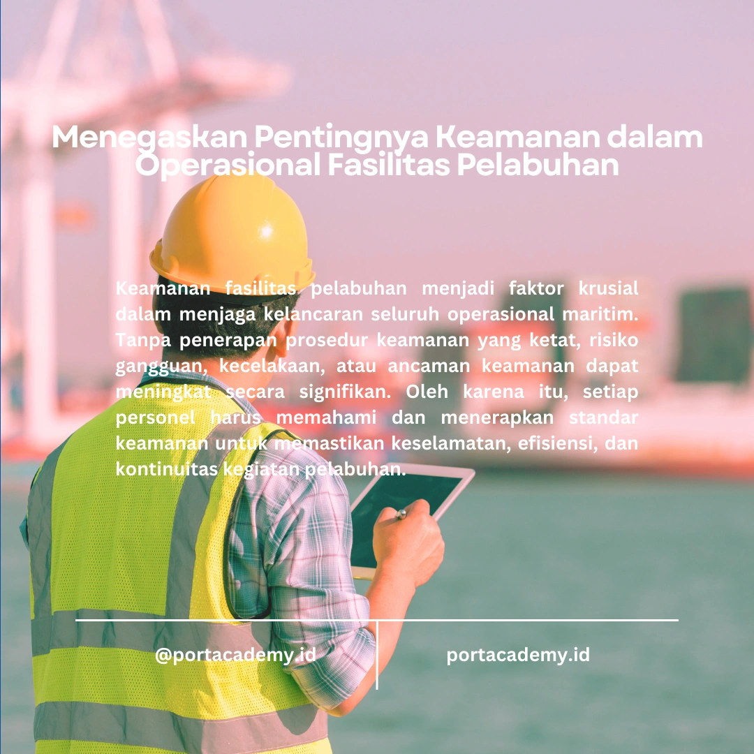 Membangun Keamanan Fasilitas Pelabuhan dengan Pelatihan dan Pengetahuan yang Tepat