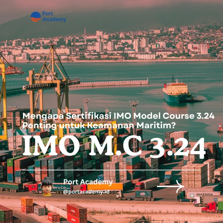 Mengapa Sertifikasi IMO Model Course 3.24 Penting untuk Keamanan Maritim?