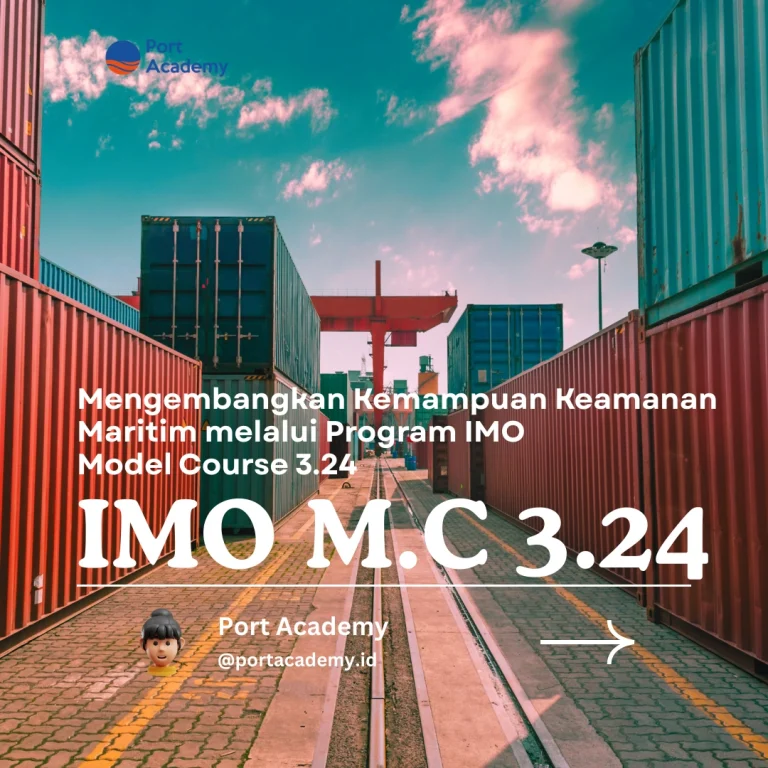 Mengembangkan Kemampuan Keamanan Maritim melalui Program IMO Model Course 3.24
