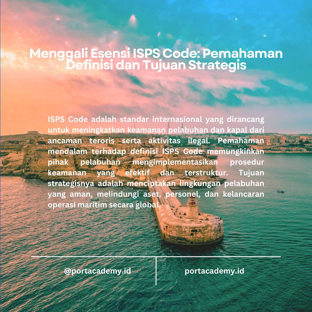 Apa Itu ISPS Code dan Mengapa Penting untuk Keamanan Pelabuhan?