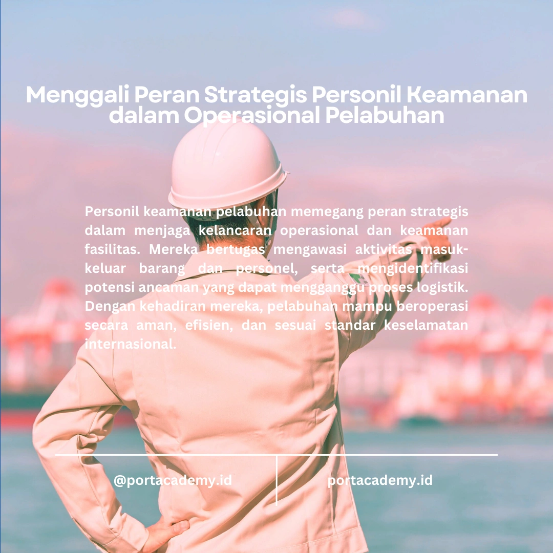 Mengapa Sertifikasi IMO Model Course 3.24 Penting untuk Personil Keamanan Pelabuhan?