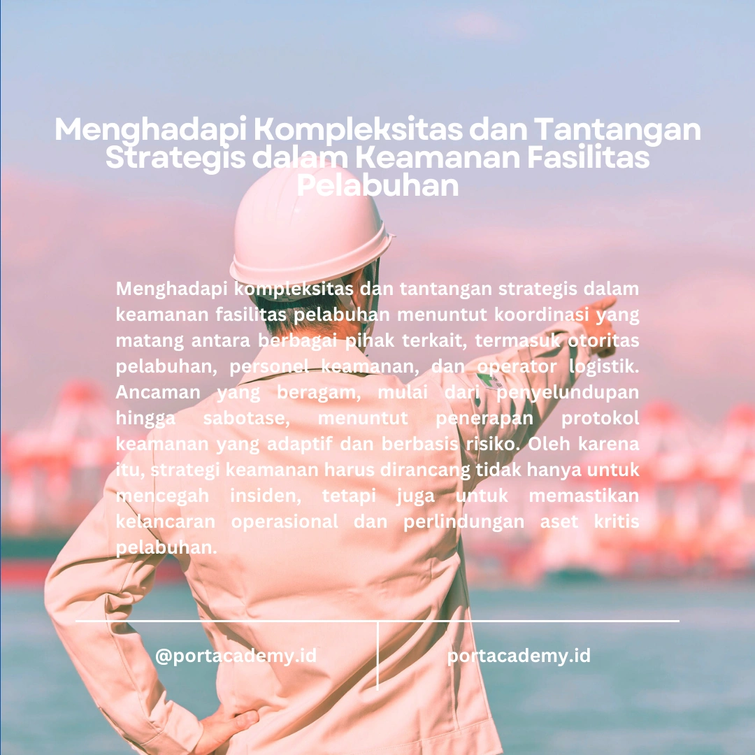 Keamanan Fasilitas Pelabuhan: Tantangan dan Solusi dalam Mengelola Keamanan