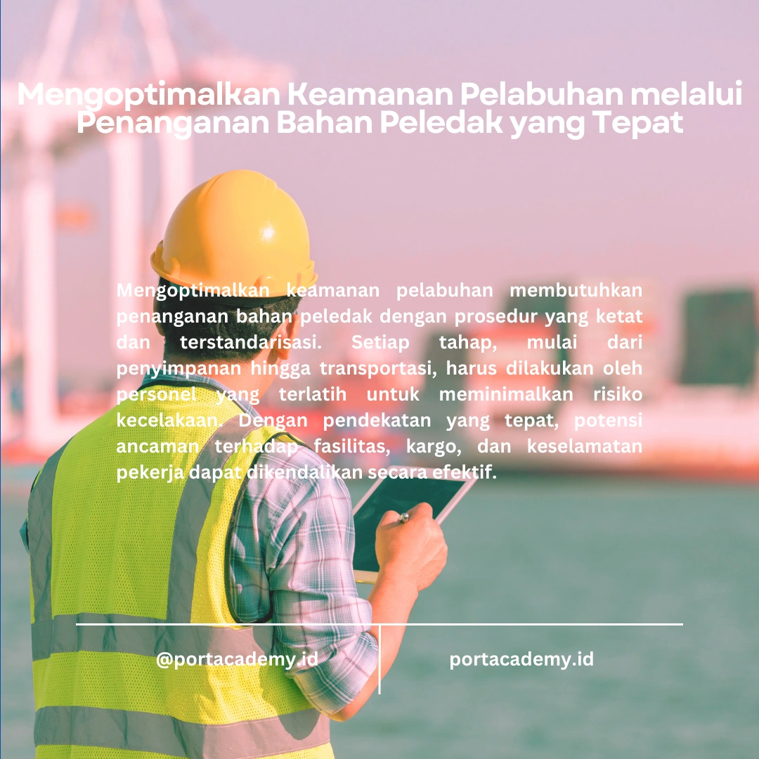 Bagaimana Menangani Bahan Peledak di Fasilitas Pelabuhan dengan Keamanan Terjamin