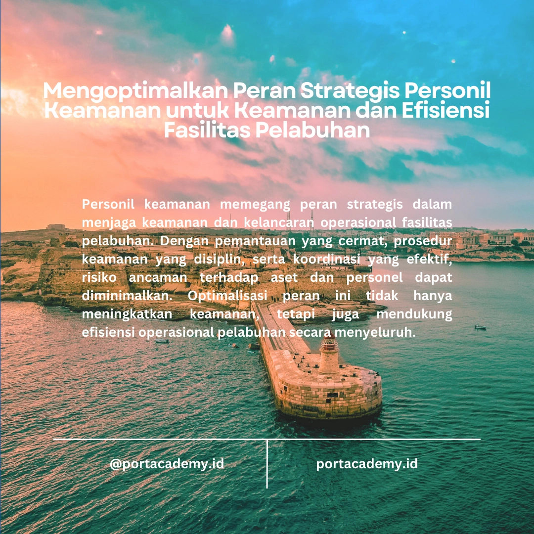 Tanggung Jawab Keamanan di Fasilitas Pelabuhan: Apa yang Harus Dilakukan oleh Personil Keamanan?