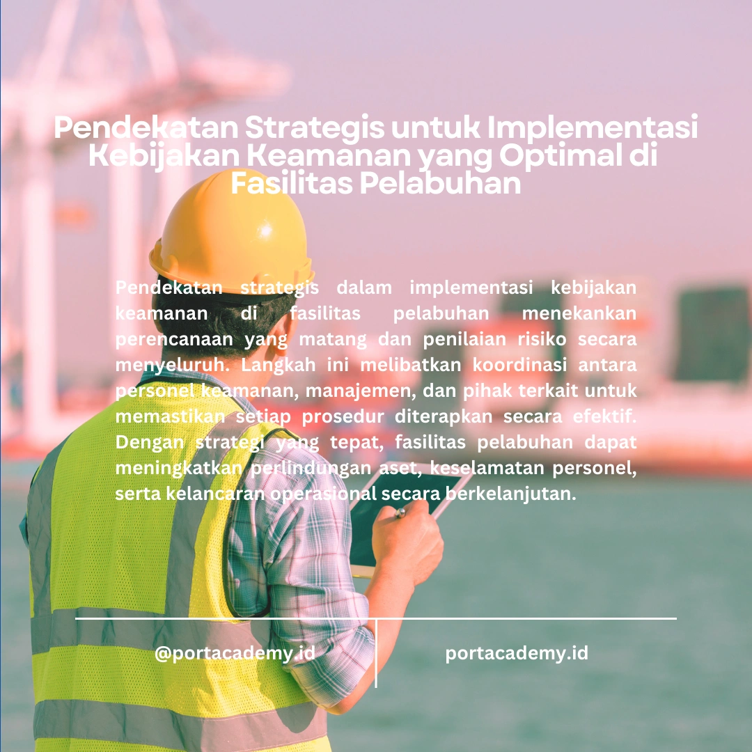 Menerapkan Kebijakan Keamanan yang Tepat di Fasilitas Pelabuhan