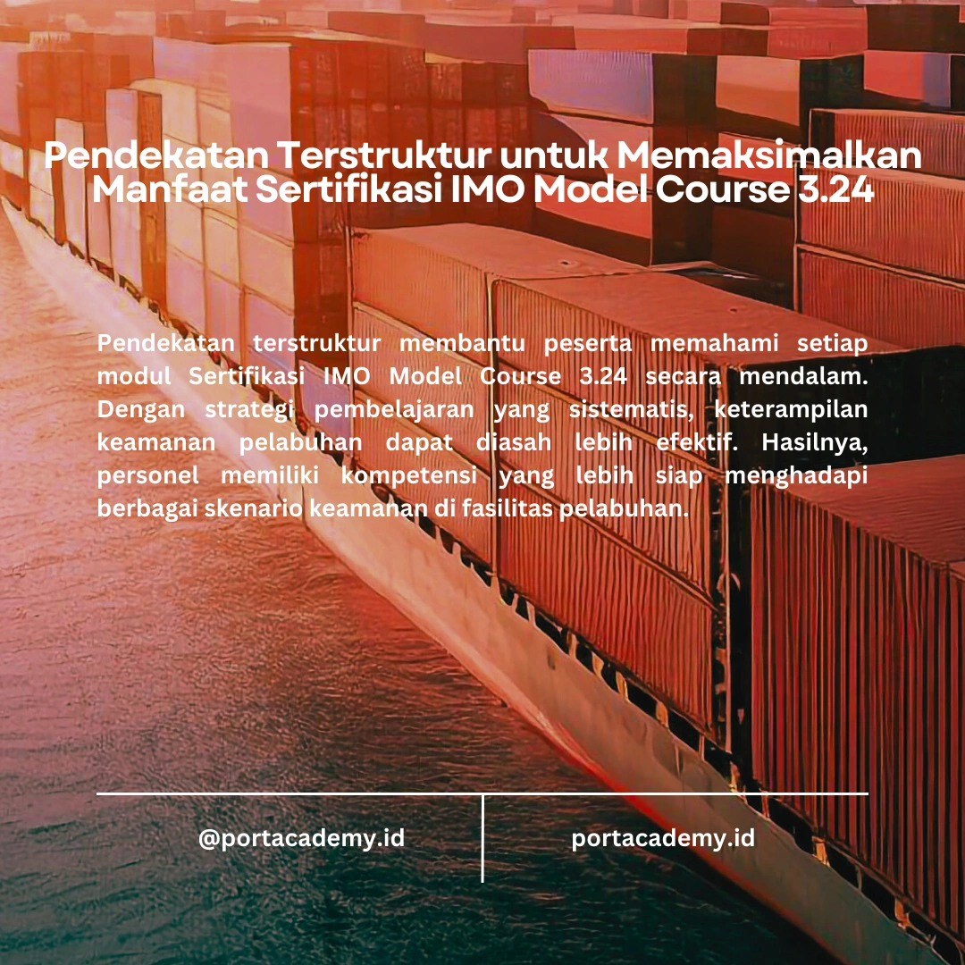 Mengoptimalkan Keamanan di Fasilitas Pelabuhan melalui Sertifikasi IMO Model Course 3.24
