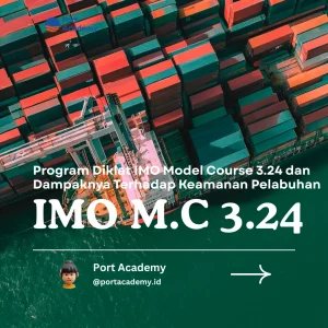 Program Diklat IMO Model Course 3.24 dan Dampaknya Terhadap Keamanan Pelabuhan