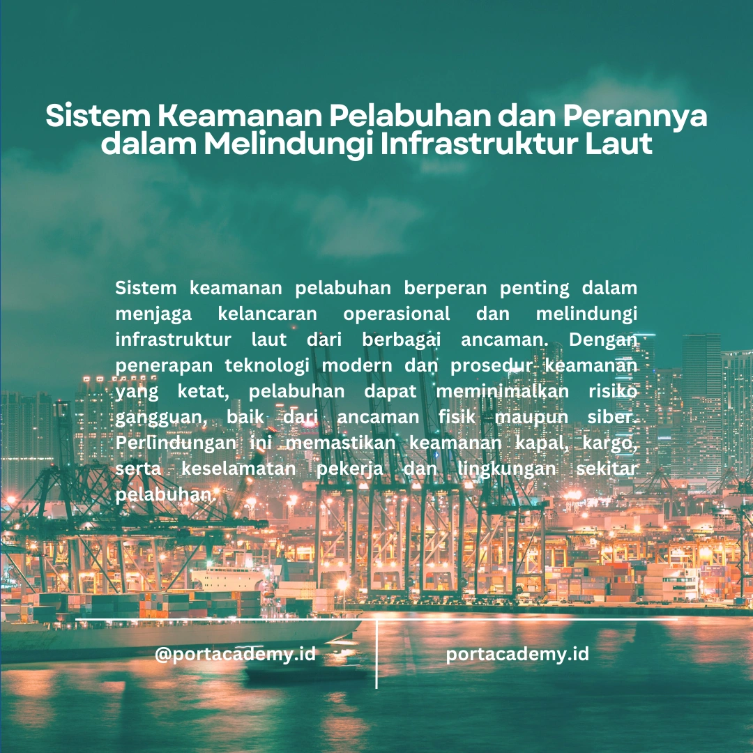 Bagaimana Sistem Keamanan Pelabuhan Mengurangi Risiko Ancaman Terhadap Infrastruktur Laut?