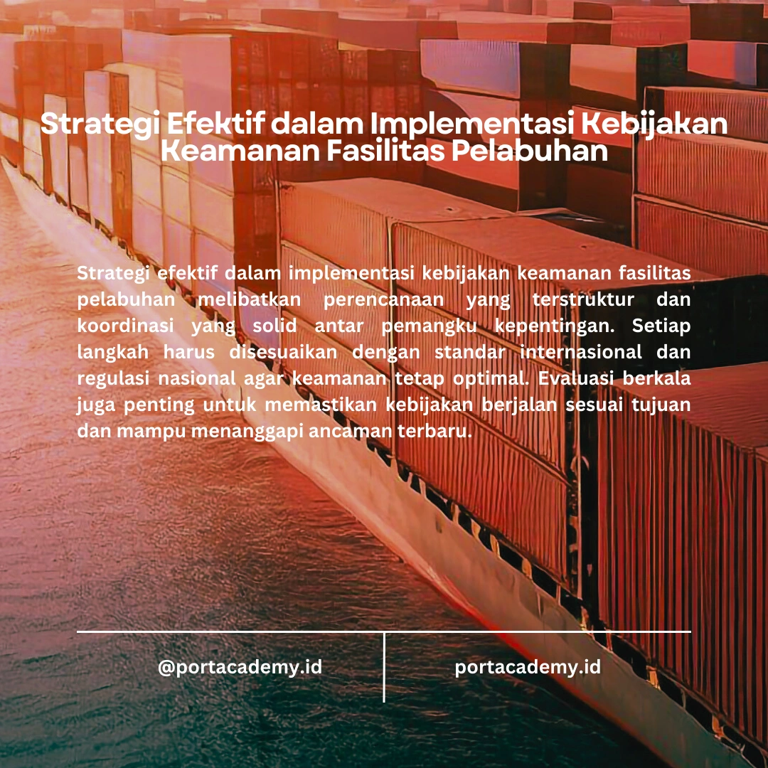 Pemahaman Mendalam tentang Kebijakan Keamanan di Fasilitas Pelabuhan