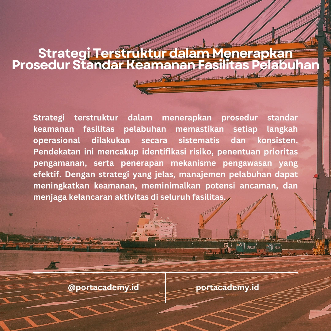 Prosedur Standar Keamanan Fasilitas Pelabuhan: Mengapa Itu Sangat Penting?