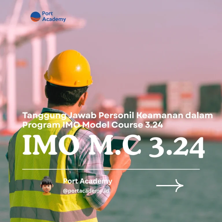 Tanggung Jawab Personil Keamanan dalam Program IMO Model Course 3.24