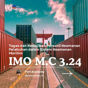 Tugas dan Kewajiban Personil Keamanan Pelabuhan dalam Sistem Keamanan Maritim