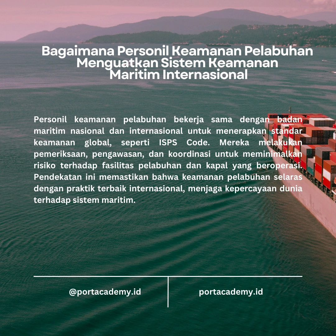 Apa Peran Personil Keamanan Pelabuhan dalam Sistem Keamanan Maritim Global?