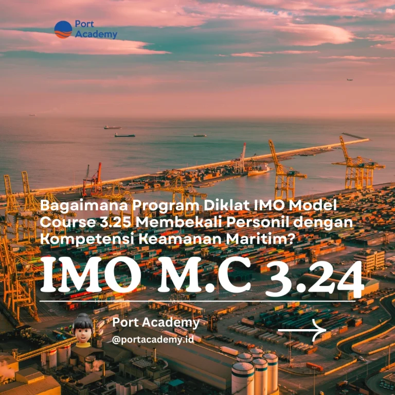 Bagaimana Program Diklat IMO Model Course 3.25 Membekali Personil dengan Kompetensi Keamanan Maritim?