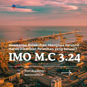 Keamanan Pelabuhan: Mengapa Personil Harus Diberikan Pelatihan yang Sesuai?