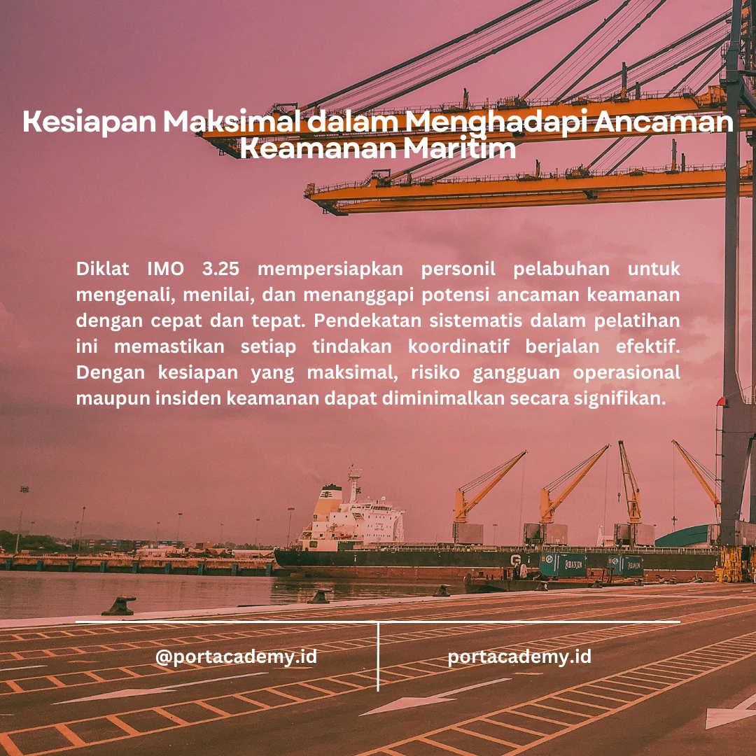 Keamanan Maritim: Pentingnya Program Diklat IMO Model Course 3.25 untuk Personil Pelabuhan