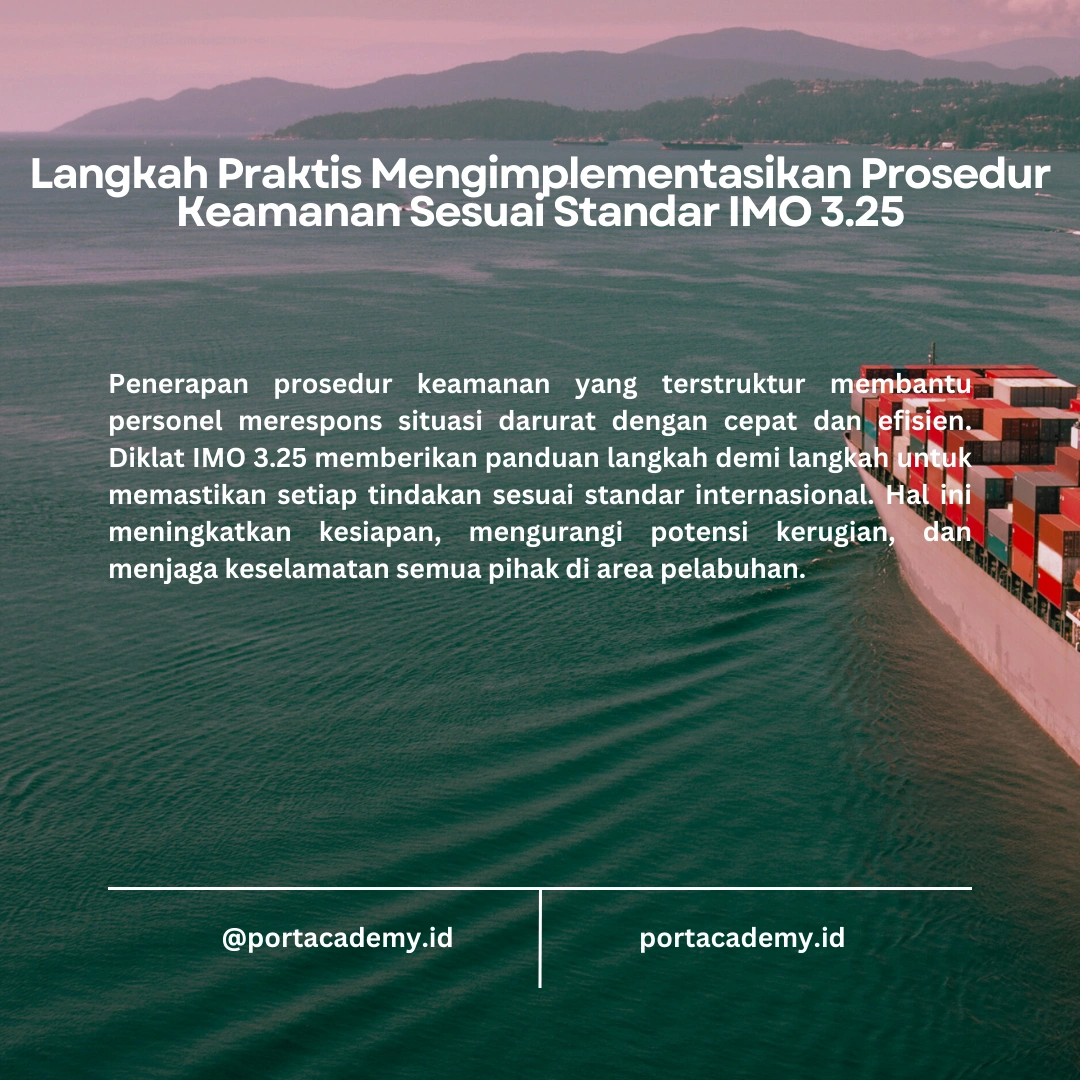 Menangani Ancaman Keamanan di Pelabuhan: Cara Praktis yang Diajarkan dalam Program Diklat IMO 3.25