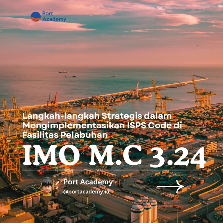 Langkah-langkah Strategis dalam Mengimplementasikan ISPS Code di Fasilitas Pelabuhan