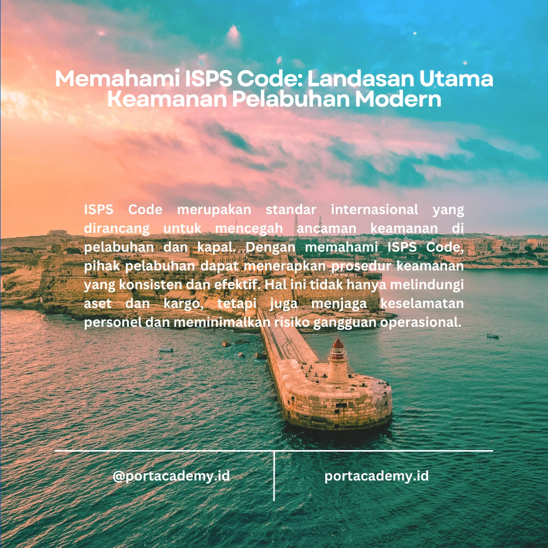 Apa Itu ISPS Code dan Mengapa Penting untuk Keamanan Pelabuhan?