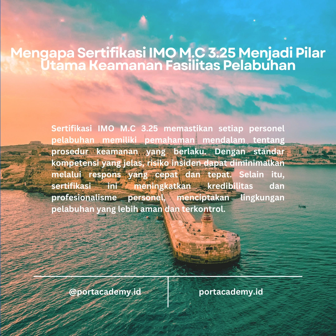Memahami Pentingnya Sertifikasi IMO Model Course 3.25 dalam Keamanan Fasilitas Pelabuhan