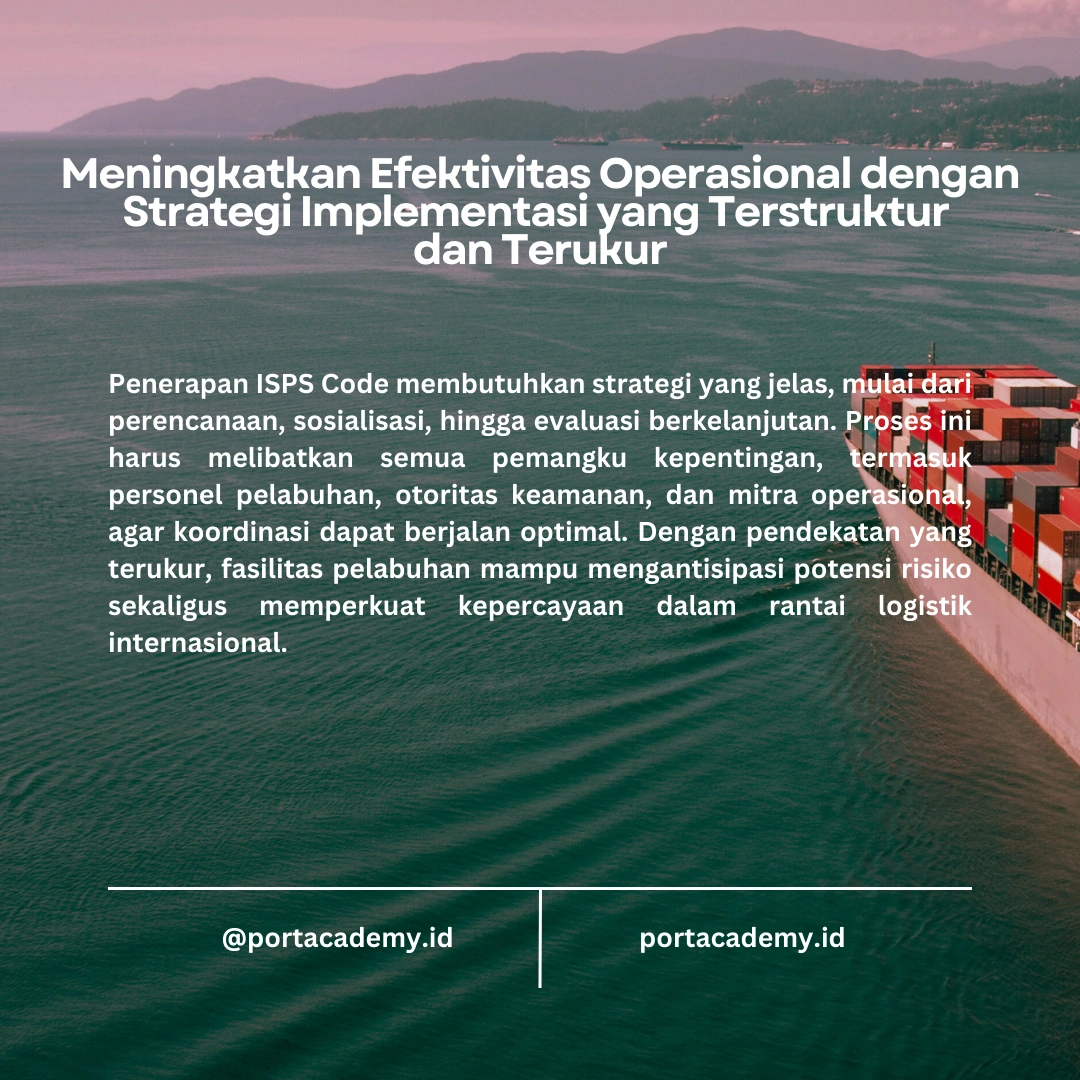 Langkah-langkah Strategis dalam Mengimplementasikan ISPS Code di Fasilitas Pelabuhan