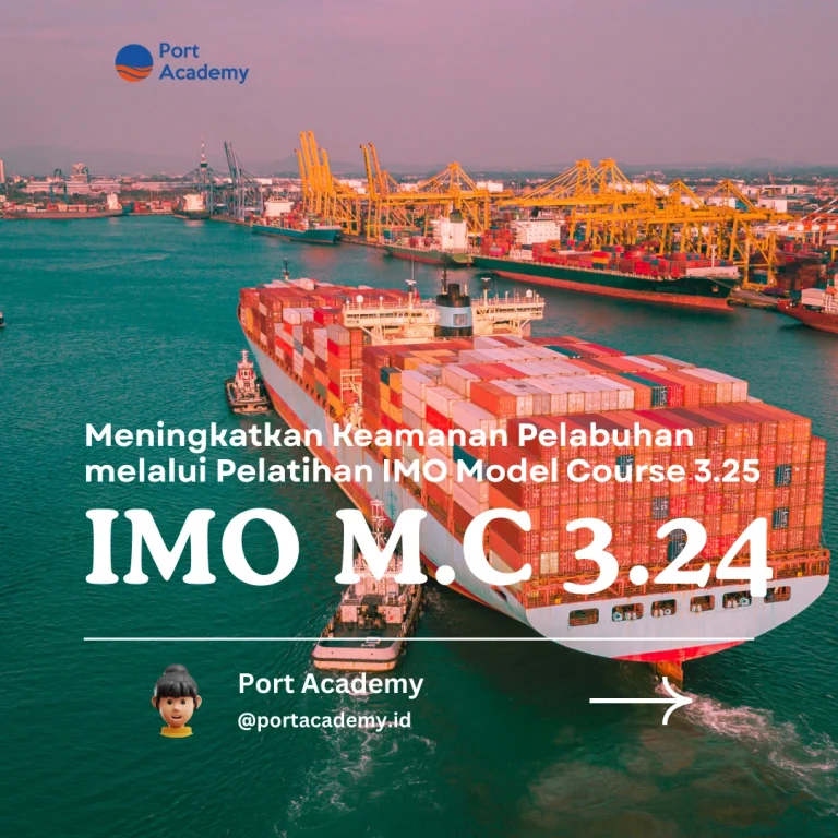 Meningkatkan Keamanan Pelabuhan melalui Pelatihan IMO Model Course 3.25
