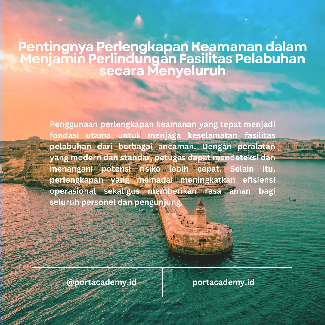 Penggunaan Perlengkapan Keamanan untuk Menjaga Keamanan Fasilitas Pelabuhan